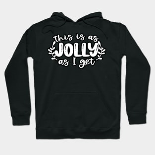 Jolly as I Get - Xmas Vibes Hoodie